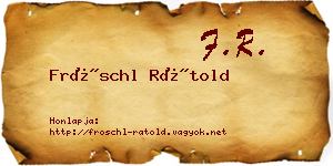 Fröschl Rátold névjegykártya